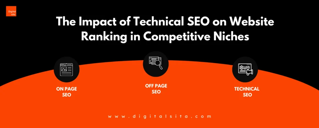 Digital Sita Agency _ The Impact of Technical SEO on Website Ranking in Competitive Niches